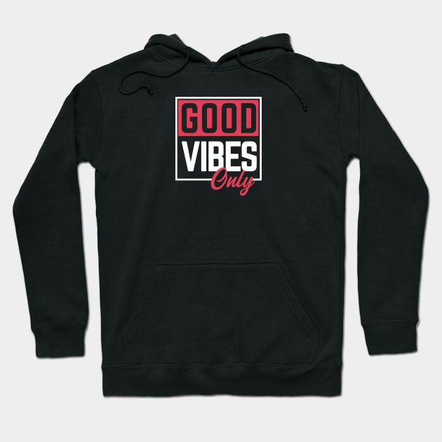 Good vibes only Hoodie by Hoperative